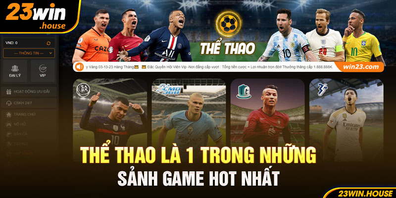 Thể thao là 1 trong những sảnh game hot nhất nhà cái